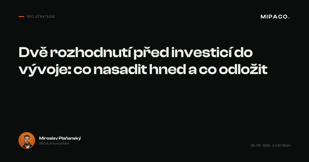 Dvě rozhodnutí před investicí do vývoje: co nasadit hned a co odložit